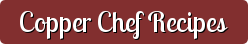Copper Chef Recipes