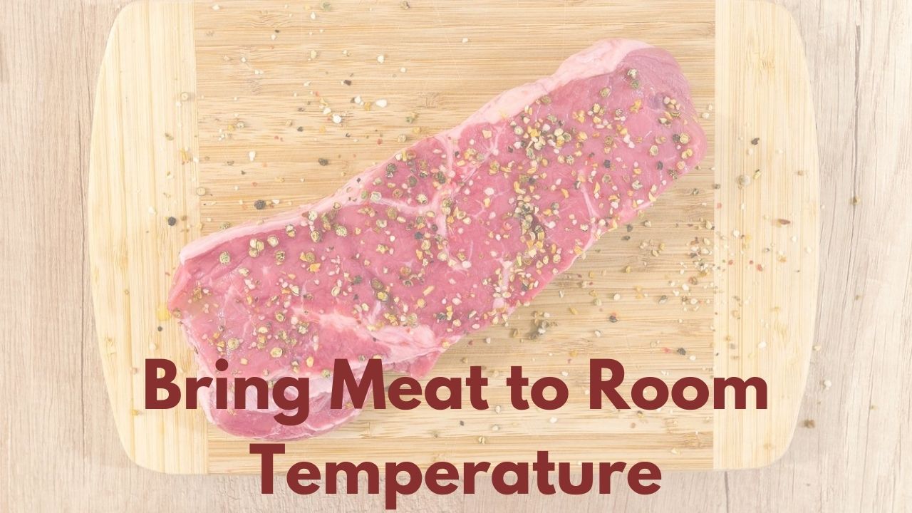 Bring Meat to Room Temperature