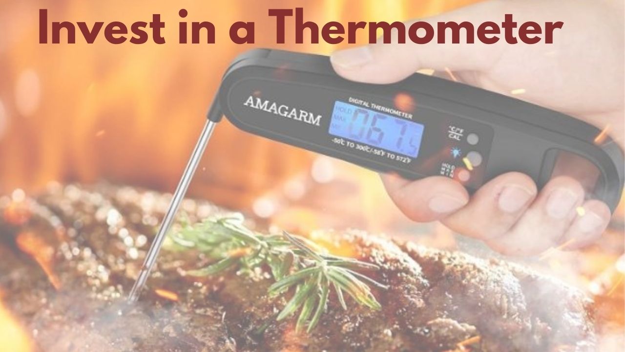 Invest in a Thermometer