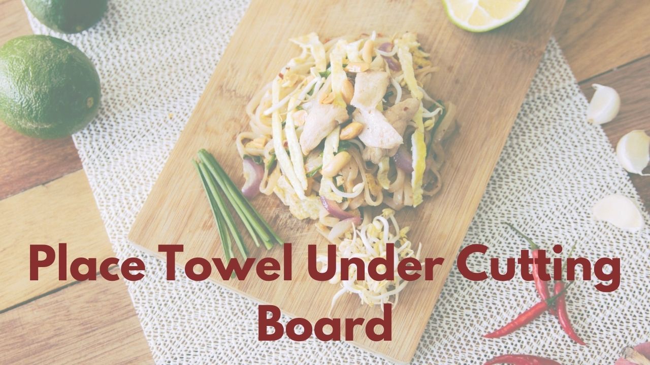 Place Towel Under Cutting Board