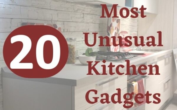 The Most Unusual Kitchen Gadgets - Gadgets and Recipes