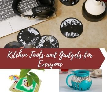 Kitchen Tools and Gadgets for Anyone